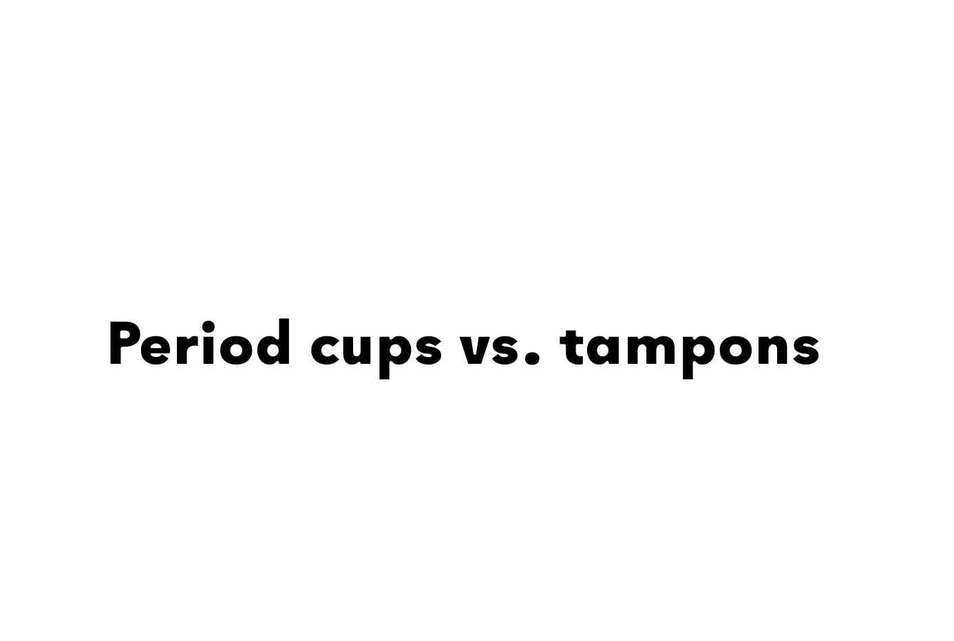 Period cups vs. tampons: Why you should make the switch?